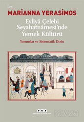 Evliya Çelebi Seyahatnamesi'nde Yemek Kültürü - Yapı Kredi Yayınları