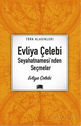 Evliya Çelebi Seyahatnamesi'nden Seçmeler / Türk Klasikleri - Ema Kitap