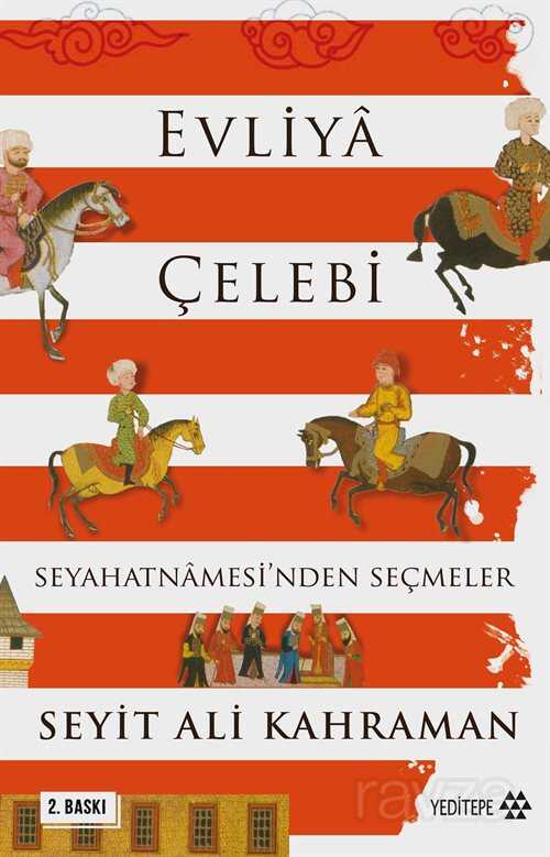 Evliya Çelebi Seyahatnamesi'nden Seçmeler - Yeditepe Yayınevi