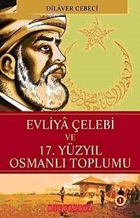 Evliya Çelebi ve 17. Yüzyıl Osmanlı Toplumu - 1