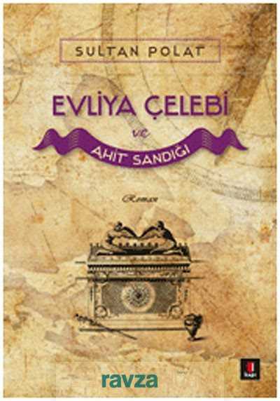 Evliya Çelebi ve Ahit Sandığı - 2