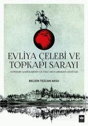 Evliya Çelebi ve Topkapı Sarayı - Ötüken Neşriyat