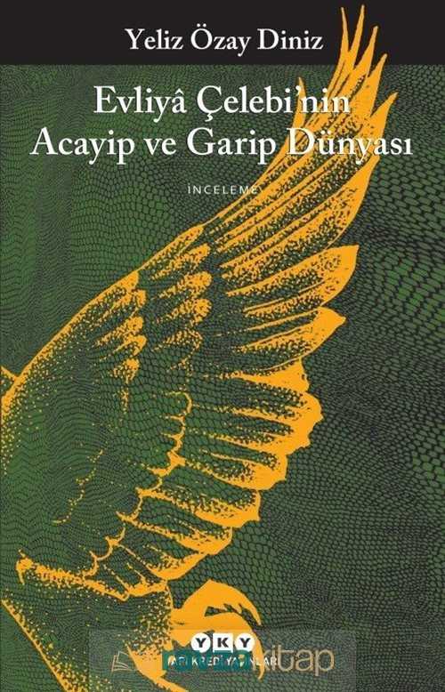 Evliya Çelebi'nin Acayip ve Garip Dünyası - 1