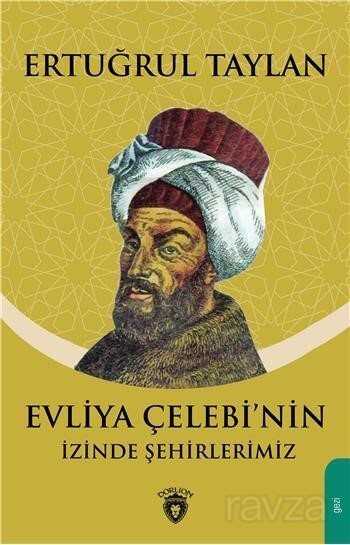 Evliya Çelebinin İzinde Şehirlerimiz - 1