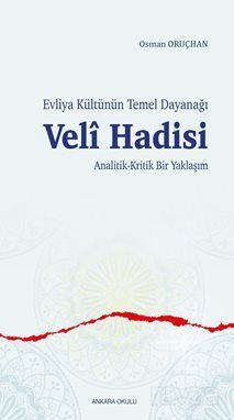 Evliya Kültünün Temel Dayanağı Veli Hadisi Analitik-Kritik Bir Yaklaşım - 1