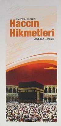 Evliyanın Dilinden Haccın Hikmetleri - Semerkand Yayıncılık