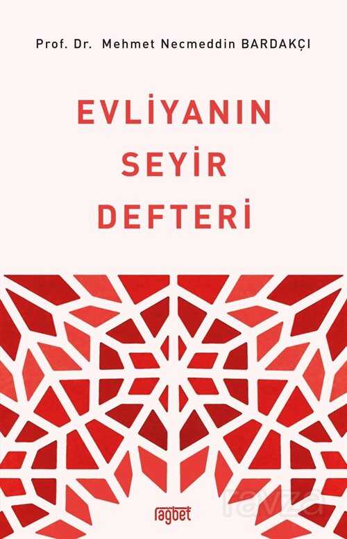 Evliyanın Seyir Defteri - Rağbet Yayınları