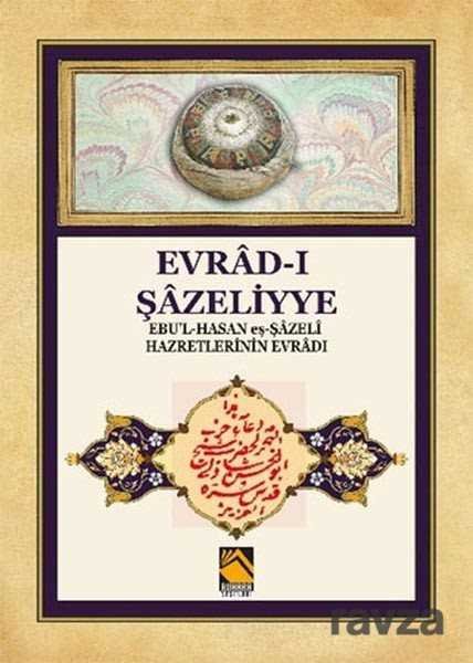 Evrad-ı Şazeliyye Ebu'l-Hasan eş-Şazeli Hazretlerinin Evradı - 1