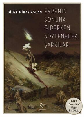 Evrenin Sonuna Giderken Söylenecek Şarkılar - 1