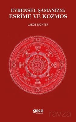 Evrensel Şamanizm: Esrime ve Kozmos - 1