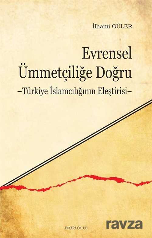 Evrensel Ümmetçiliğe Doğru - Ankara Okulu Yayınları