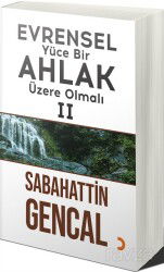 Evrensel Yüce Bir Ahlak Üzere Olmalı 2 - Cinius Yayınları