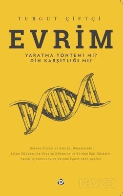 Evrim Yaratma Yöntemi mi ? Din Karşıtlığı mı? - 1