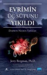 Evrimin Üç Sütunu Yıkıldı - Darwin Neden Yanıldı / The Three Pillars of Evolution Demolished Why Dar - Nobel Yayın Dağıtım
