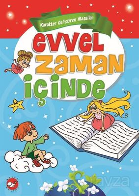 Evvel Zaman İçinde / Karakter Geliştiren Masallar - 1