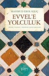 Evvele Yolculuk - Sufi Kitap Yayınları