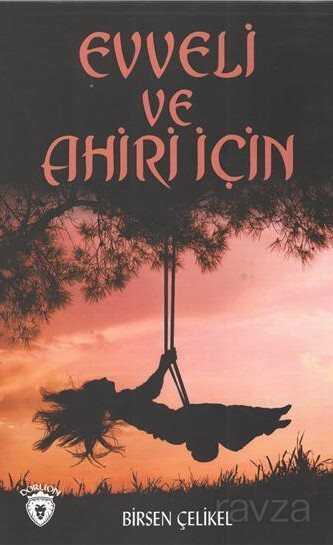 Evveli ve Ahiri İçin - Dorlion Yayınevi