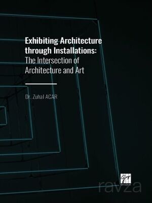 Exhibiting Architecture through Installations - 1