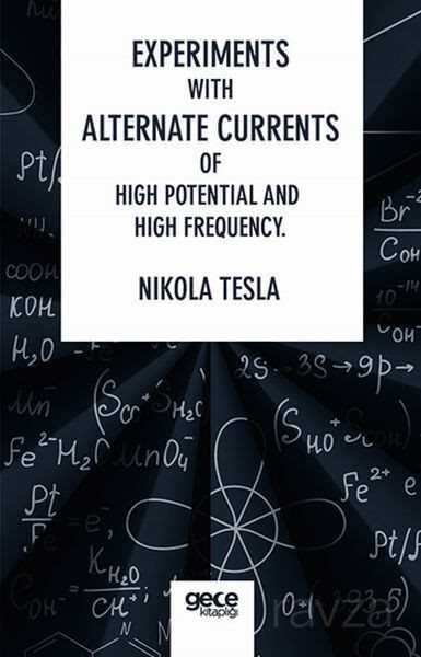 Experiments With Alternate Currents Of High Potential And High Frequency - 1