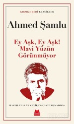 Ey Aşk, Ey Aşk! Mavi Yüzün Görünmüyor - Kırmızı Kedi Yayınevi