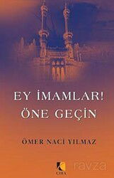 Ey İmamlar Öne Geçin - Çıra Yayınları
