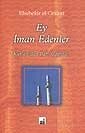 Ey İman Edenler - İhtar Yayınları