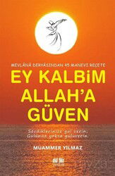 Ey Kalbim Allah'a Güven - Akıl Fikir Yayınları