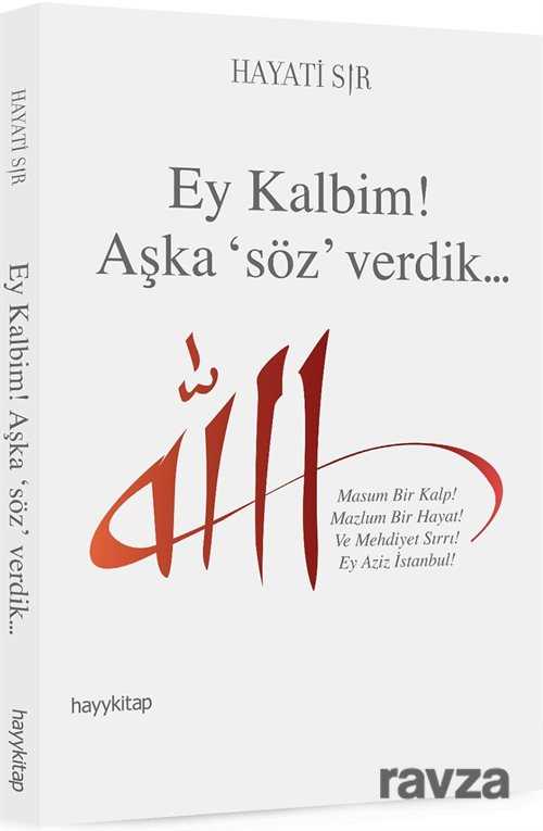 Ey Kalbim! Aşka Söz Verdik - Hayy Kitap