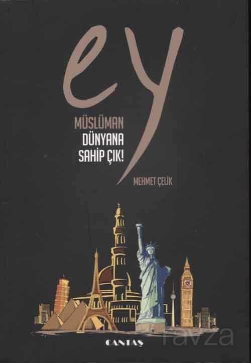 Ey Müslüman Dünyana Sahip Çık - Cantaş Yayıncılık