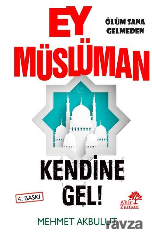 Ey Müslüman Kendine Gel! - Ahir Zaman