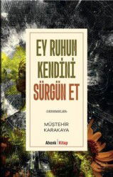 Ey Ruhum Kendini Sürgün Et - Ahenk Kitap