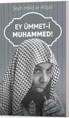 Ey Ümmet-i Muhammed! - 1