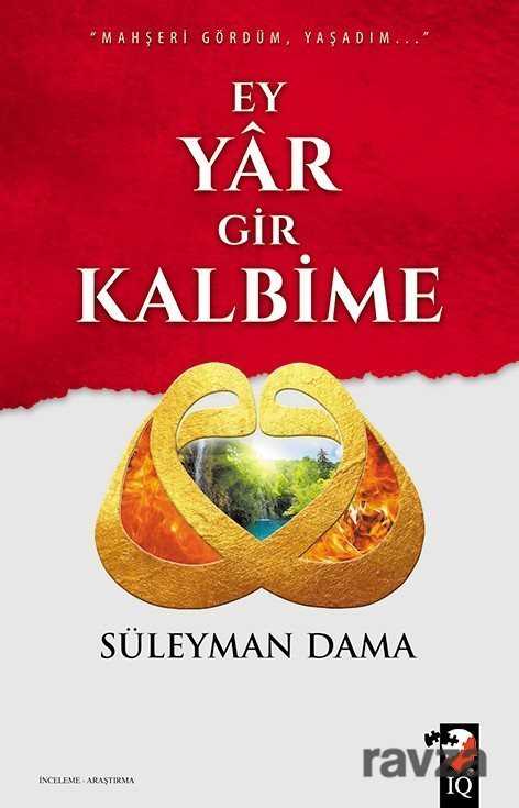 Ey Yar Gir Kalbime - IQ Kültür Sanat Yayıncılık