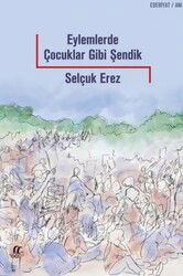 Eylemlerde Çocuklar Gibi Şendik - Oğlak Yayınları