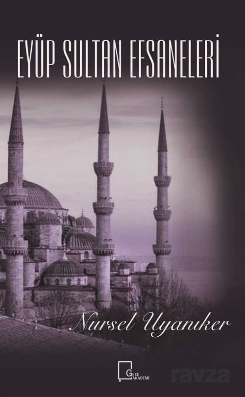 Eyüp Sultan Efsaneleri - Gece Akademi