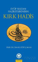 Eyüp Sultan Hazretlerinden Kırk Hadis - M.Ü. İlahiyat Fak. Vakfı Yayınları
