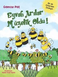 Eyvah Arılar Müzelik Oldu - Doğan Egmont Çocuk Kitapları