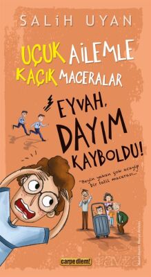 Eyvah, Dayım Kayboldu! / Uçuk Kaçık Ailemle Maceralar - 1