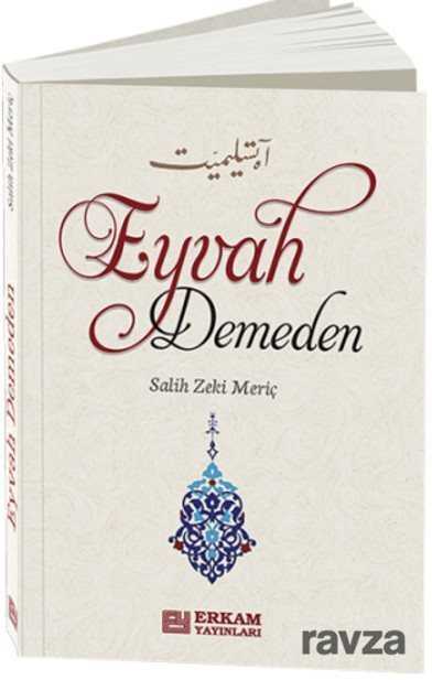 Eyvah Demeden - Erkam Yayınları