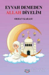 Eyvah Demeden Allah Diyelim - Kıyam Yayıncılık