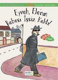 Eyvah, Ela'nın Babası İşsiz Kaldı! - Erdem Çocuk Yayınları
