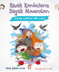 Eyvah, Kapıda Bir Cadı! - Küçük Kardeşlerin Büyük Maceraları - Timaş Çocuk Yayınları