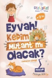 Eyvah Kedim Mutant Mı Olacak? - Mavi Uçurtma Kitapları