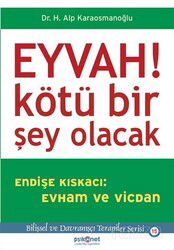 Eyvah! Kötü Bir Şey Olacak - Psikonet Yayınları