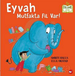 Eyvah Mutfakta Fil Var! - Beyaz Balina Yayınları
