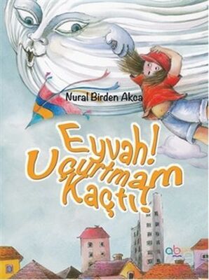 Eyvah! Uçurtmam Kaçtı! (Ciltli) - 1