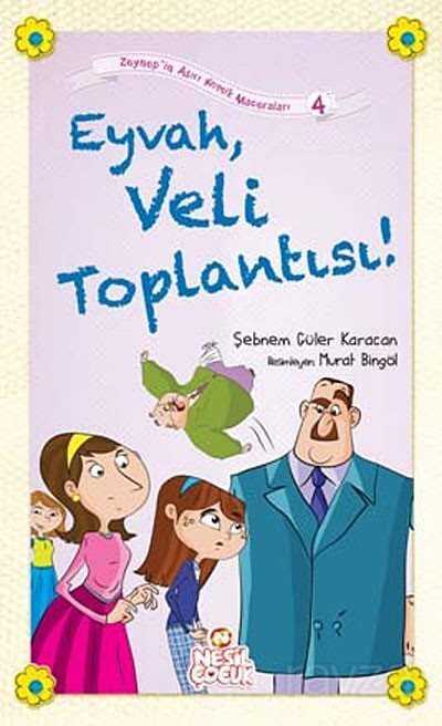 Eyvah, Veli Toplantısı / Zeynep'in Aşırı Komik Maceraları -4 - Nesil Çocuk Yayınları