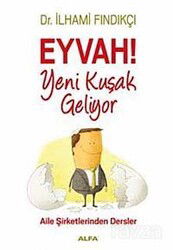 Eyvah! Yeni Kuşak Geliyor - Alfa Yayınları