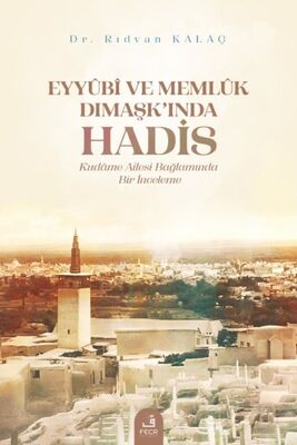 Eyyûbî ve Memlûk Dımaşk'ında Hadis - 1