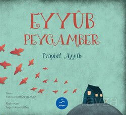 Eyyüb Peygamber Hikayesi / Peygamber Hikayeleri Serisi 3+ Yaş - Multibem Yayınları